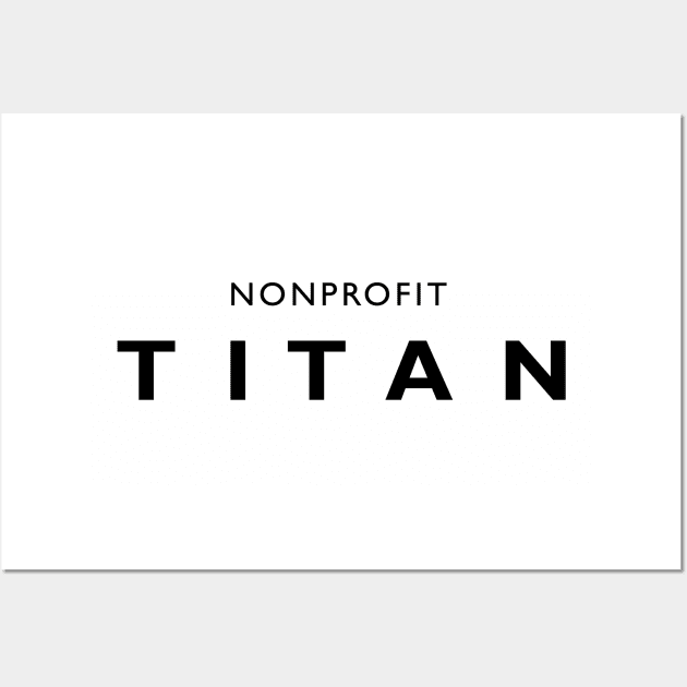 Nonprofit Titan Wall Art by indyindc